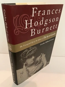 FRANCES HODGSON BURNETT Gretchen Gerzina 1st Edition 2004 Rutgers Near Fine/NF - Imagen 1 de 2