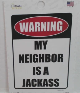 Adhesivo Warning My Neighbor is a Jackass - 3" - Imagen 1 de 1