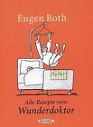 Alle Rezepte vom Wunderdoktor von Eugen Roth | Buch | Zustand sehr gut