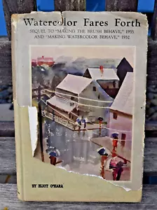 Watercolor Fares Forth by Eliot O’Hara 1938 HB/DJ Vintage Painting Art Book - Picture 1 of 12