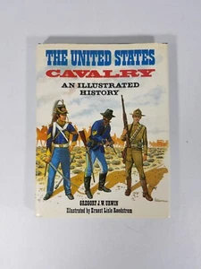 The United States Cavalry - An Illustrated History (1984, HC) Gregory J.W. Urwin - Imagen 1 de 10