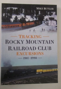 Tracking Rocky Mountain Railroad Club Excursions 1987-1990 by Michael Butler - Picture 1 of 1