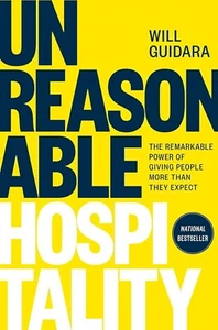 Unreasonable Hospitality By Will Guidara New Stock Fast Shipping - Picture 1 of 5