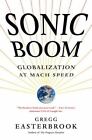 Sonic Boom: Globalization At Mach Speed- Hardcover, Easterbrook, 1400063957, New