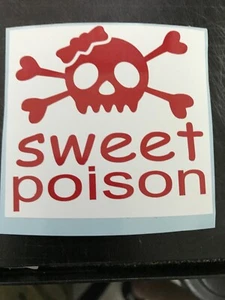 Sweet Poison Sticker Waterproof Indoors/Outdoors High Quality Vinyl - Picture 1 of 1