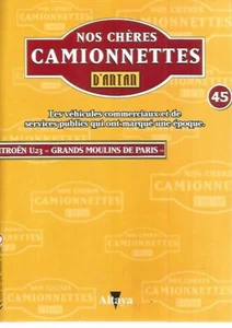 NOS CHERES CAMIONNETTES N°45 CITROEN U23 "GRANDS MOULINS DE PARIS" - Imagen 1 de 1