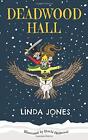 DEADWOOD HALL: 'A thrilling magical fantasy adventure for children aged 7-10' (O
