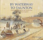HISTORY of BRIDGWATER & TAUNTON CANAL & RIVER TONE NAVIGATION waterway parrett