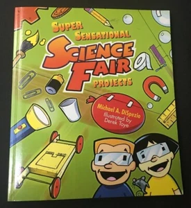 Super Sensational Science Fair Projects by Michael Anthony DiSpezio - Picture 1 of 8