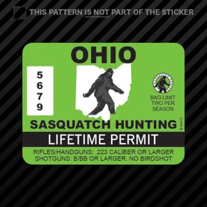 Ohio Sasquatch Hunting Permit Sticker Self Adhesive Vinyl Bigfoot 13igfo0T OH - Foto 1 di 1