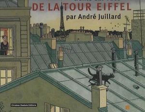 Trente-six vues de la tour Eiffel  ~ 36 Views of the Eiffel Tower Andre Juillard - Picture 1 of 1