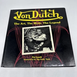 Von Dutch: The Art, the Myth, the Legend - Pat Ganahl (2005, HC/NO DJ) Very Good - Picture 1 of 19
