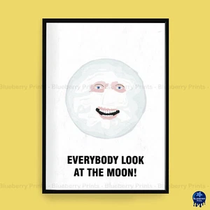 The Mighty Boosh - 'Everybody Look at ... THE MOON Quote Poster Print (3 Sizes) - Picture 1 of 6