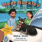Meet Buckley: Buckley Sey Millo!. Shah, Banerjee 9781674932880 Free Shipping<|