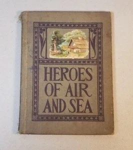 VINTAGE BOOK HEROES OF THE AIR AND SEA 1913 ISABEL HORNIBROOK 1ST EDITION 64B - Bild 1 von 9