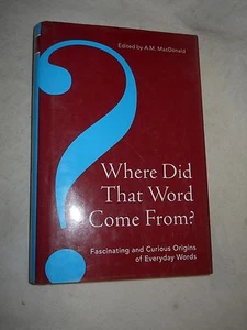Where Did That Word Come From? by A. M. MacDonald (2008, Hardcover, BCE size - Foto 1 di 8