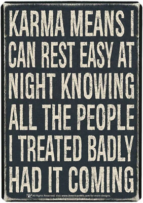 Metal Sign (16" x 12.5") Karma Means I CAN Rest Easy at Night Knowing All The  - Image 1 of 3