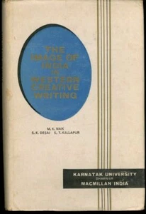 The Image of India in Western Creative Writing by M.K. Naik, S.K. Desai, S.T. .. - Imagen 1 de 1