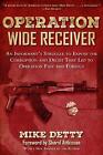 Operation Wide Receiver: An Informant?s Struggle to Expose the Corruption and De
