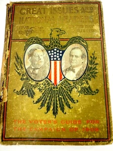 Great Issues and National Leaders of 1908 W.E. Scull First Edition - Picture 1 of 9