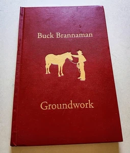 2012 Groundwork : The First Impression Hardcover signed by Buck Brannaman - Picture 1 of 5