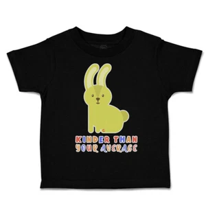 Toddler T-Shirt Kinder than Your Average Rabbit Cotton Boy & Girl Clothes - Picture 1 of 14