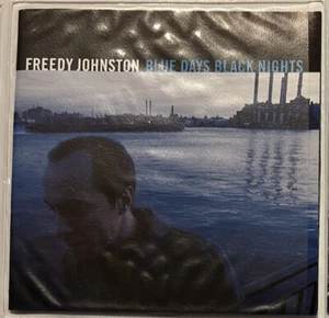 FREEDY JOHNSTON BLUE DAYS BLACK NIGHTS CD in a SLEEVE PACKAGE (see description) - Picture 1 of 5