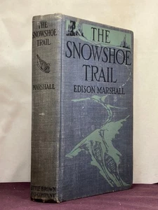 1st, The Snowshoe Trail by Edison Marshall (1921,HB) adv & romance - Picture 1 of 6