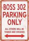 Metal Sign - BOSS 302 PARKING ONLY - Vintage Look