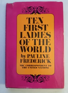 Ten First Ladies of The World by Pauline Frederick 1967 First Edition - Picture 1 of 2