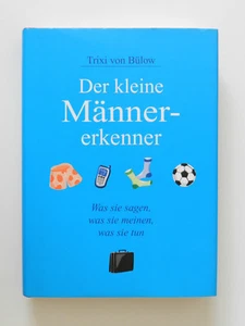 Der kleine Männererkenner Trixi von Bülow Was sie sagen meinen tun - Bild 1 von 1