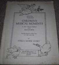 CHILDREN'S MUSICAL MOMENTS 1910 PIANO METHOD BOOK