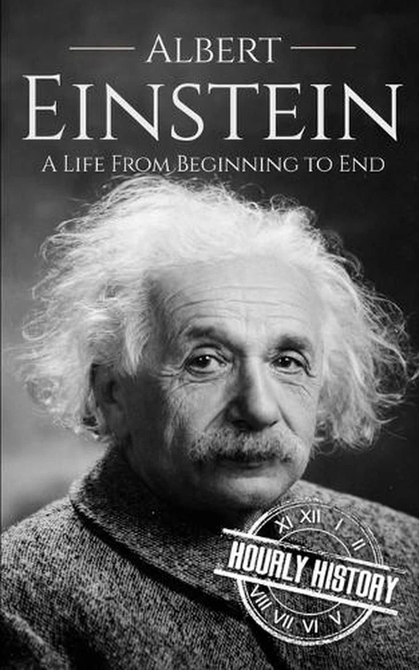 Albert Einstein: A Life from Beginning to End by Hourly History Paperback Book - Image 1 of 1