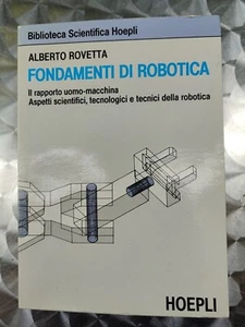 FONDAMENTI DI ROBOTICA, Alberto Rovetta,biblioteca tecnica Hoepli,  1994 - Picture 1 of 5