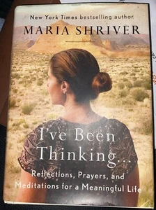 I've Been Thinking HardCV by Maria Shriver 2018 Reflections Prayers Meditations - Picture 1 of 2