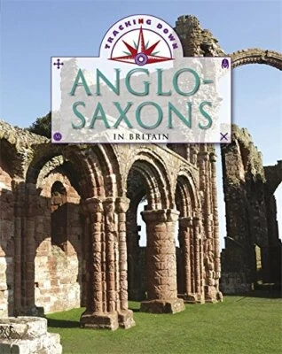 The Anglo-Saxons in Britain (Tracking Down) by Moira Butterfield Book The Fast - Image 1 of 2