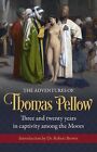 Pellow, Thomas 1704- The Adventures Of Thomas Pellow, Of Penryn, Marine Book NEW