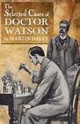 Martin Daley - Sherlock Holmes - The Selected Cases of Doctor Watson - - J555z