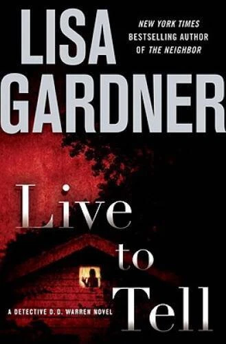 Live to Tell: A Detective D. D. Warren Novel - Hardcover By Gardner, Lisa - GOOD - Image 1 of 1
