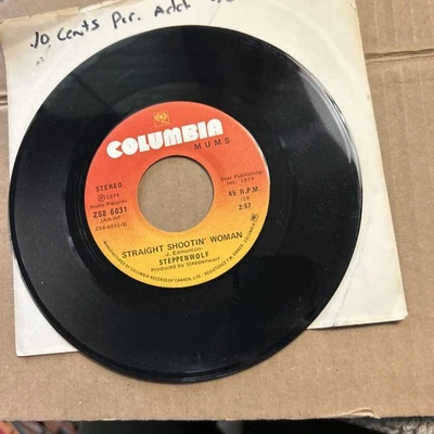 SteppenWolf Straight Shootin Woman/Justice Don't Be Slow 1974 Columbia 45 - Image 1 of 4