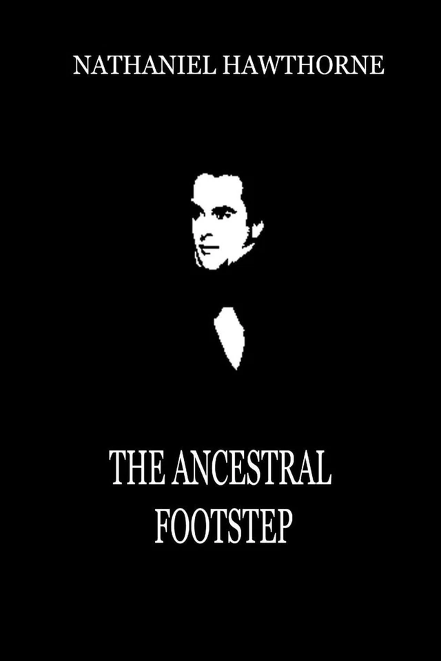 The Ancestral Footstep by Nathaniel Hawthorne (English) Paperback Book - Image 1 of 1
