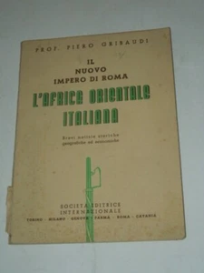 FASCISMO-L'AFRICA ORIENTALE ITALIANA-IL NUOVO IMPERO DI ROMA-NOTIZIE STORICHE - Foto 1 di 3