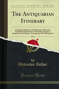 The Antiquarian Itinerary, Vol. 1 (Classic Reprint) - Foto 1 di 2