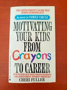 Motivating Your Kids from Crayons to Career by Cheri Fuller - Paperback - Bild 1 von 9