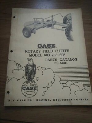 Case 603 And 605 Rotary Field Cutter Original Parts Catalog Manual A601 - Image 1 of 4