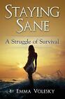 Staying Sane: A Struggle Of Survival.New 9781512209532 Fast Free Shipping<|