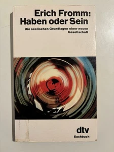Erich Fromm - Haben oder Sein - Die seelischen Grundlagen einer neuen - Bild 1 von 2