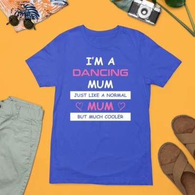 I M A DANCING MUM T-shirt Happy Mother's Day Family Mama Kids Love Mom Gifts - Image 1 of 4