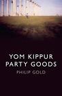Yom Kippur Party Goods by Philip Gold (English) Paperback Book