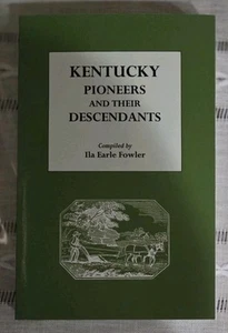 Kentucky Pioneers And Their Descendants - Ila Earle Fowler - Geneology Book - Picture 1 of 4
